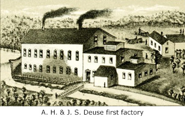 first A. H. & J. S. Deuse factory